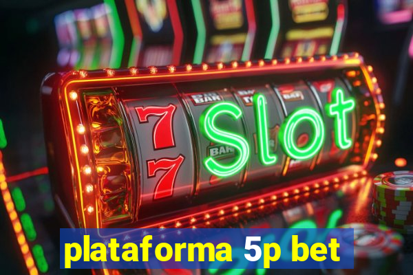 plataforma 5p bet